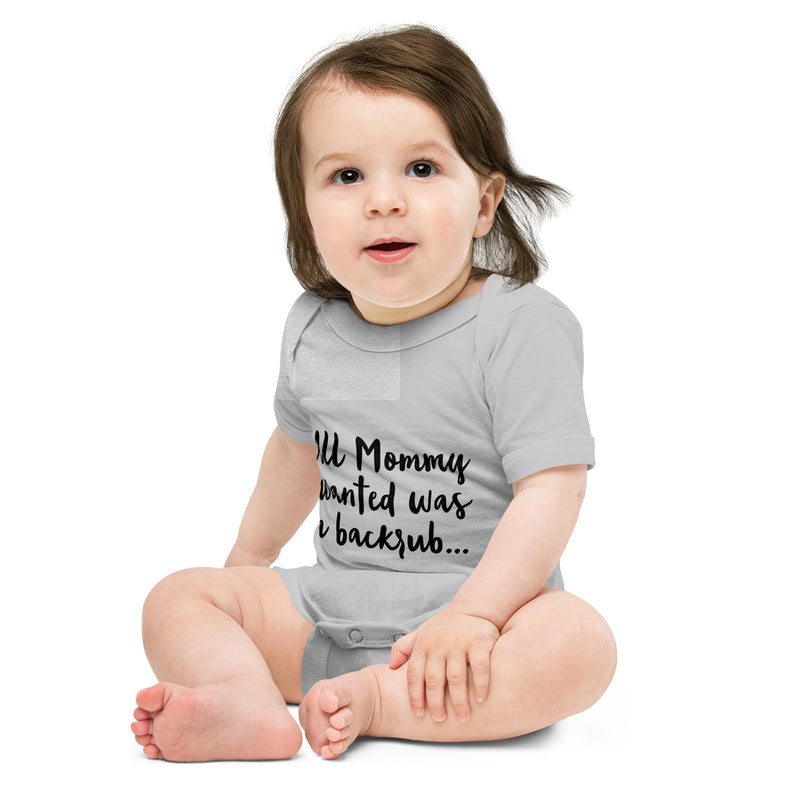 Baby All Mommy Wanted Was a Backrub Baby Bodysuit